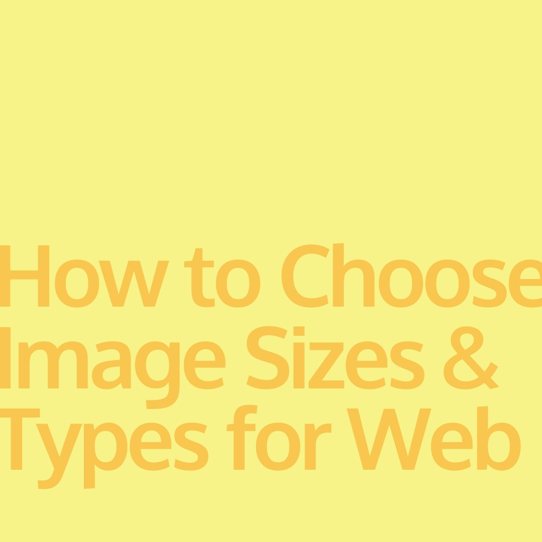 How to Choose Image Sizes & Types for Web