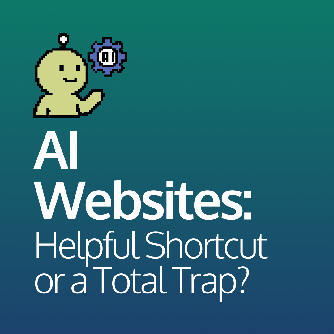 AI Websites Helpful Shortcut or a Total Trap